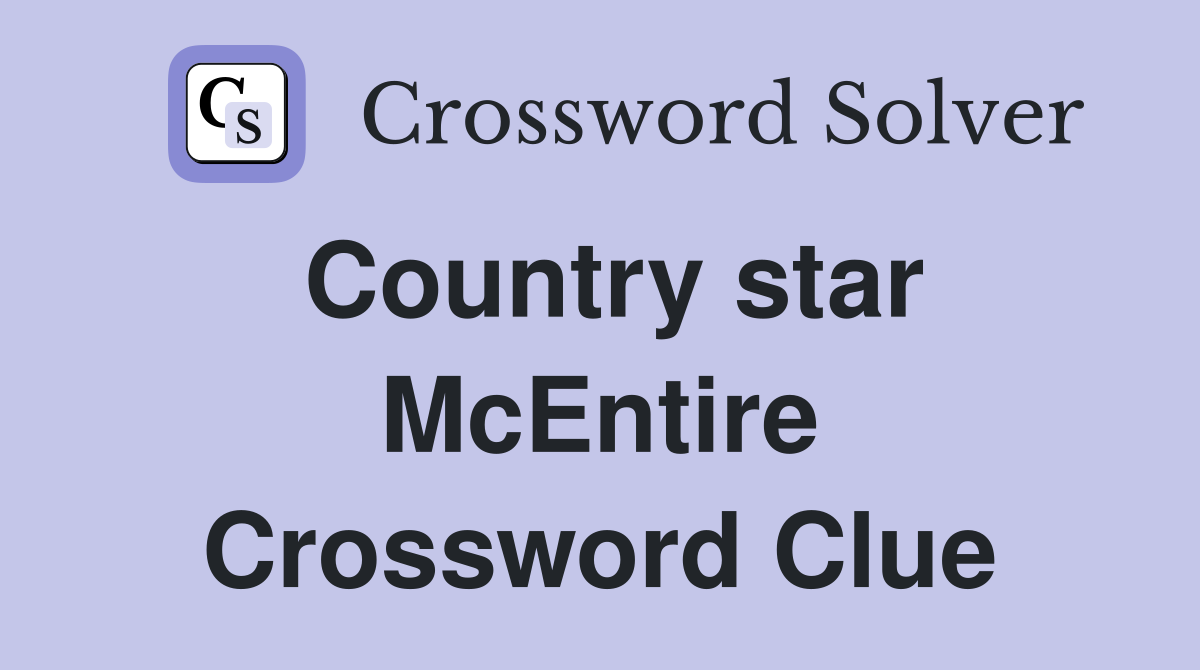 Country star McEntire Crossword Clue