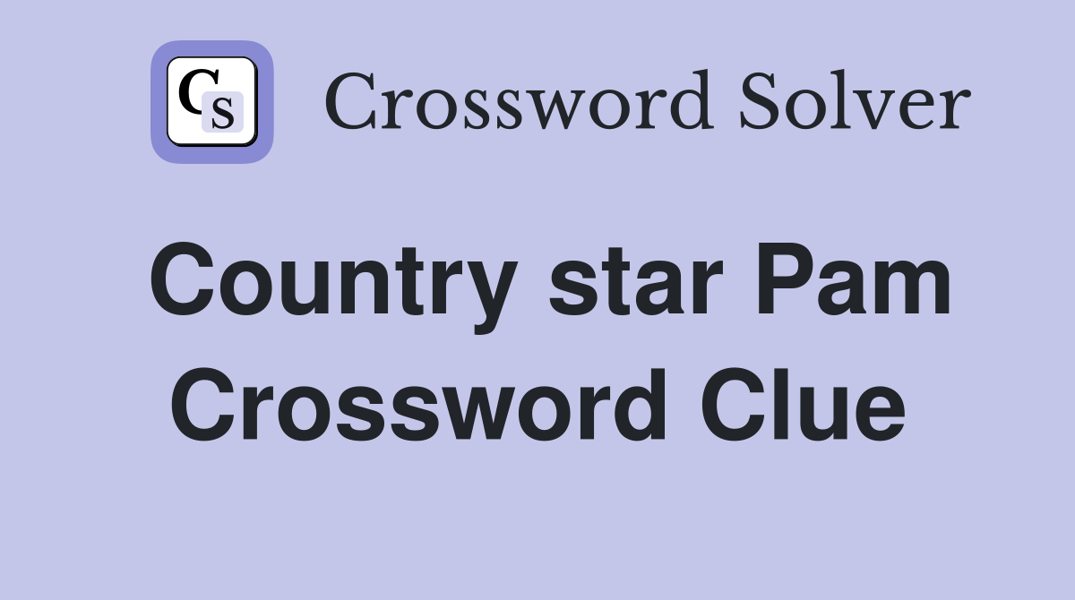 Country star Pam Crossword Clue