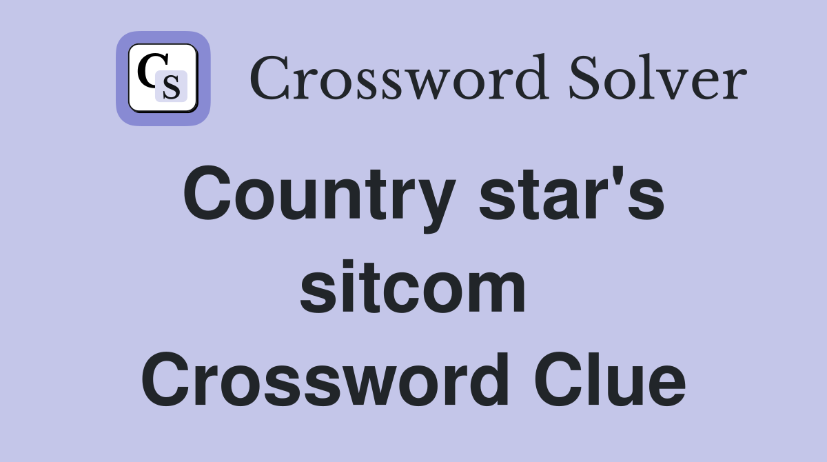 Country star's sitcom Crossword Clue