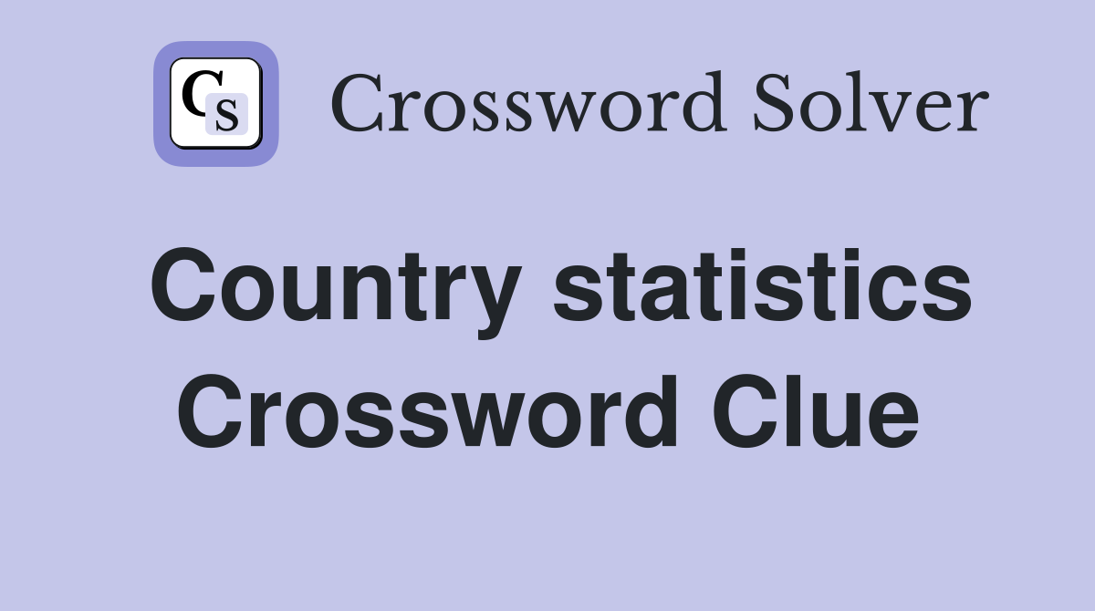 Country statistics Crossword Clue