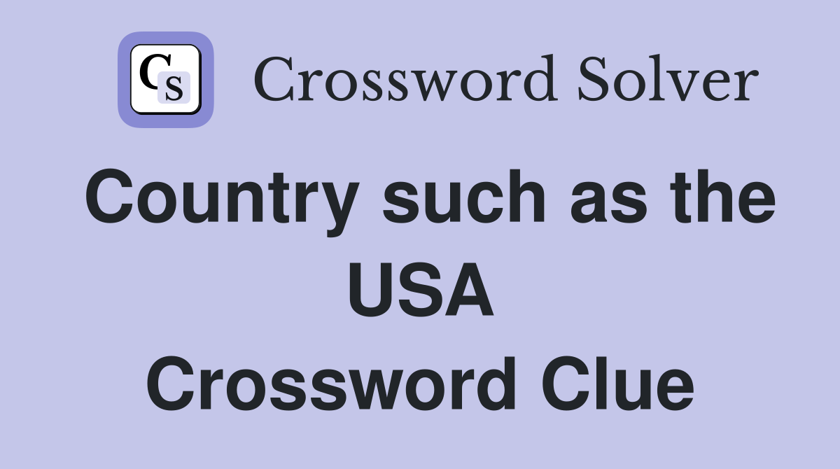 Country such as the USA Crossword Clue