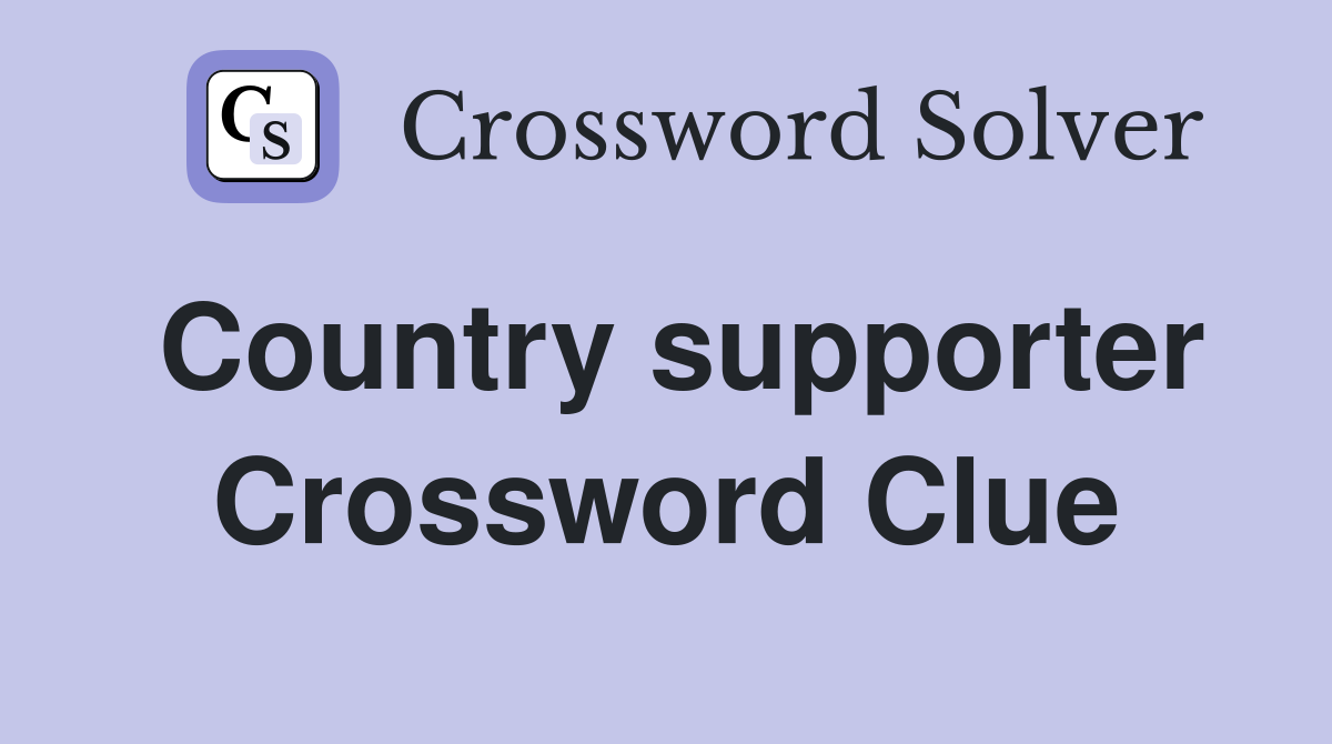 Country supporter Crossword Clue