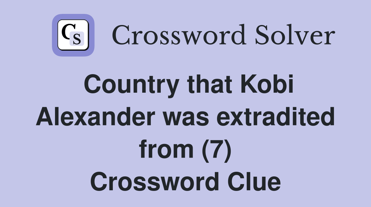 Country that Kobi Alexander was extradited from (7) Crossword Clue
