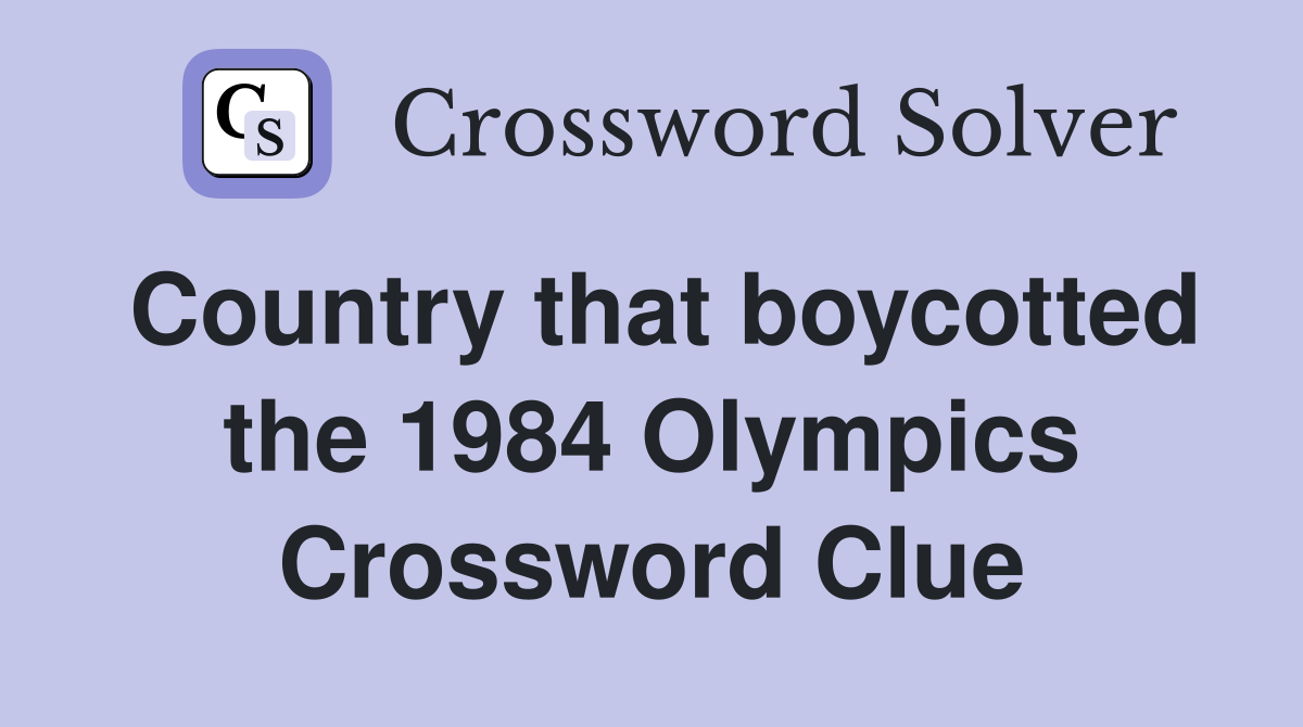 Country that boycotted the 1984 Olympics Crossword Clue