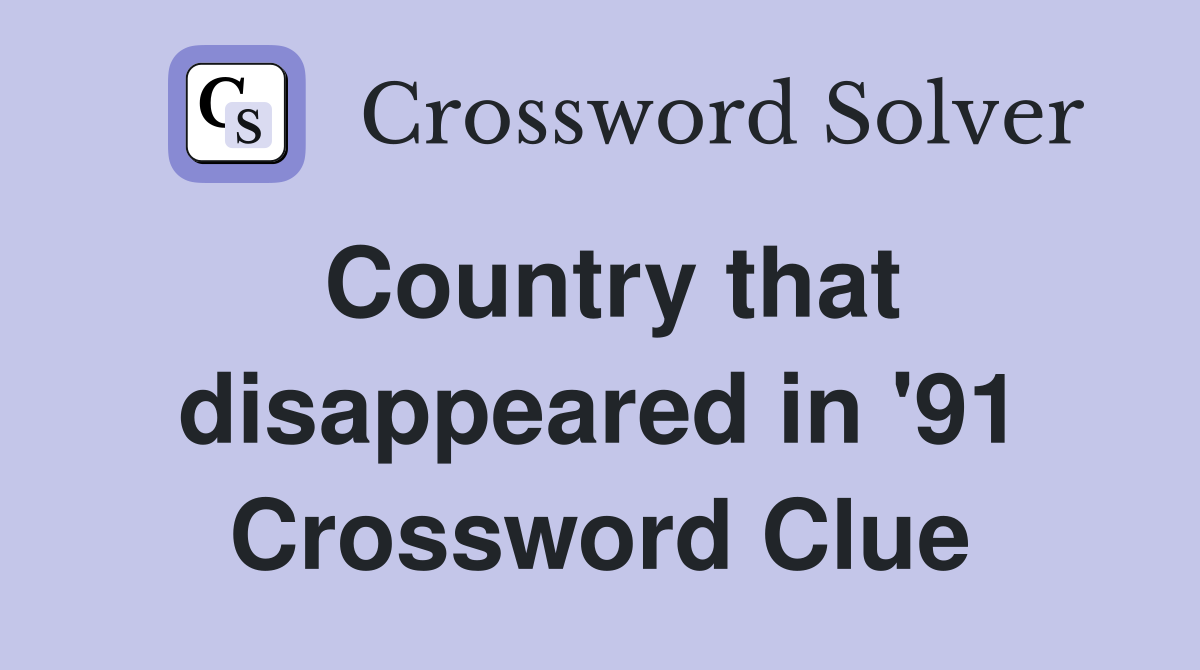 Country that disappeared in '91 Crossword Clue