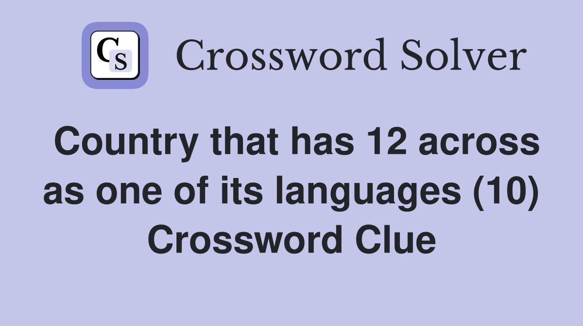 Country that has 12 across as one of its languages (10) Crossword Clue