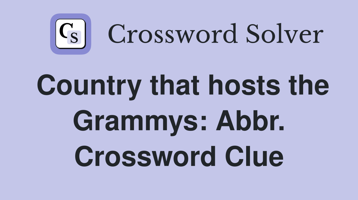Country that hosts the Grammys: Abbr. Crossword Clue
