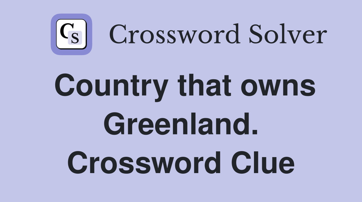 Country that owns Greenland. Crossword Clue