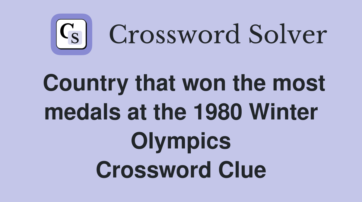 Country that won the most medals at the 1980 Winter Olympics Crossword Clue