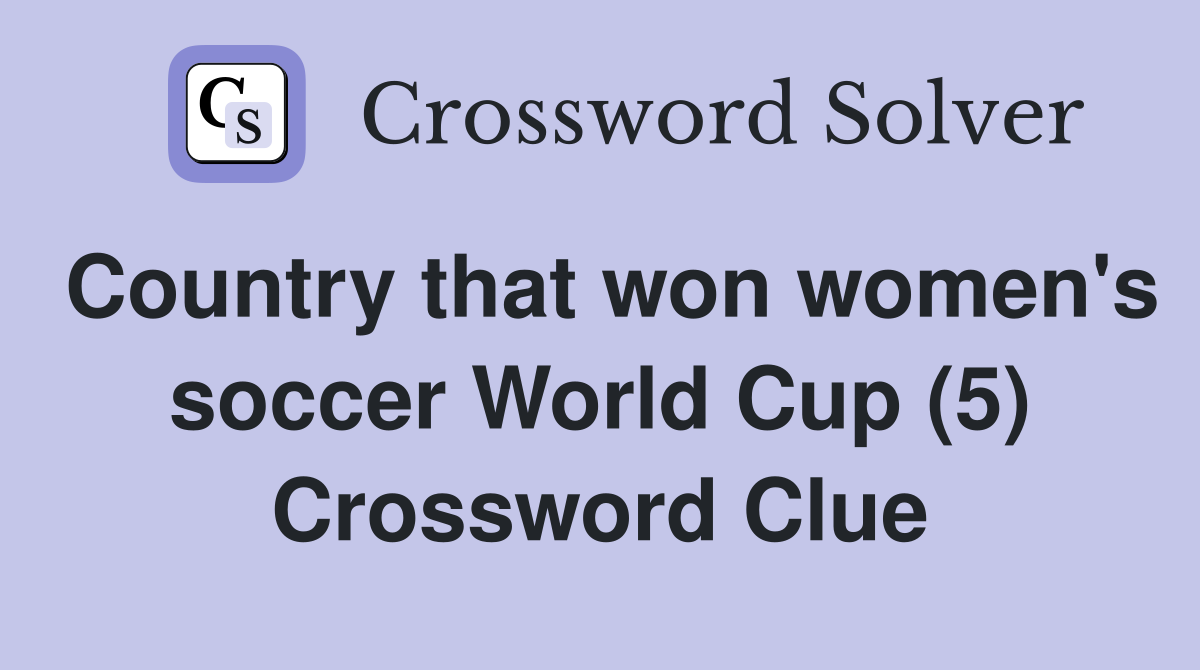 Country that won women's soccer World Cup (5) Crossword Clue