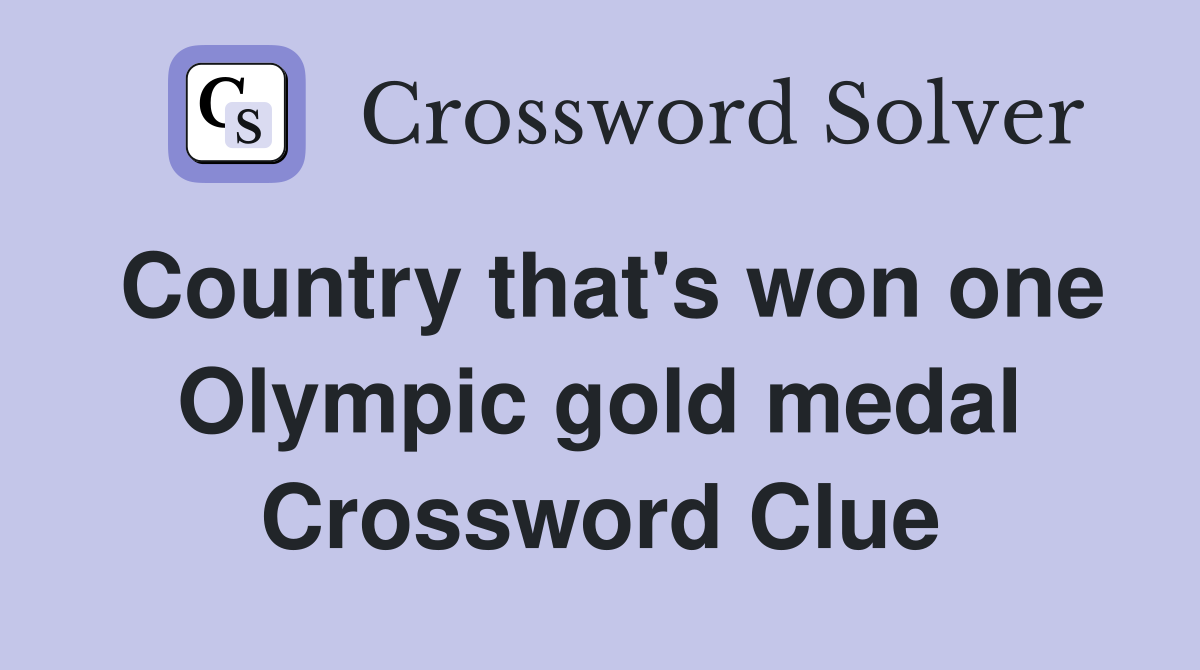 Country that's won one Olympic gold medal Crossword Clue