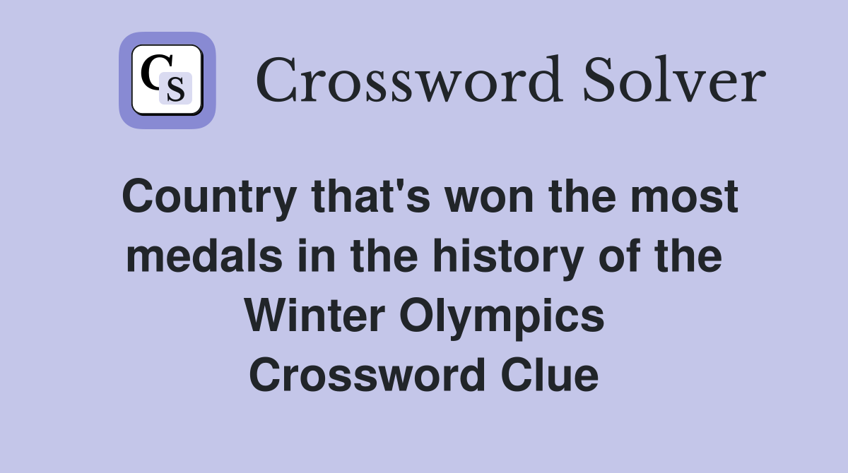 Country that's won the most medals in the history of the Winter Olympics Crossword Clue