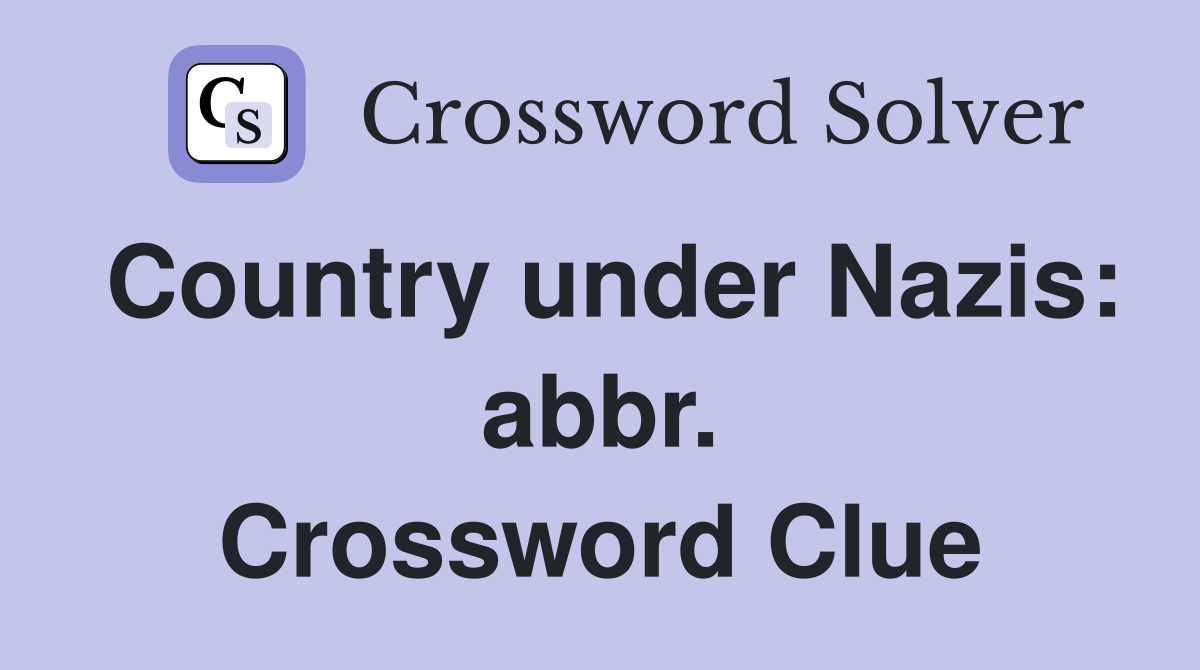Country under Nazis: abbr. Crossword Clue