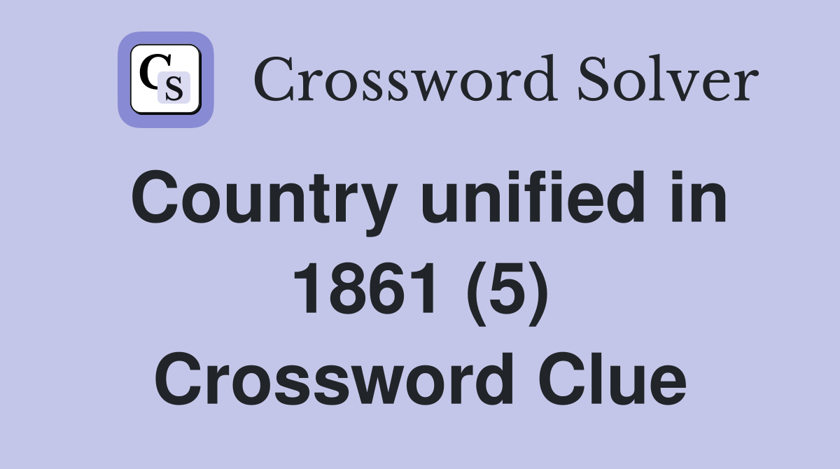 Country unified in 1861 (5) Crossword Clue