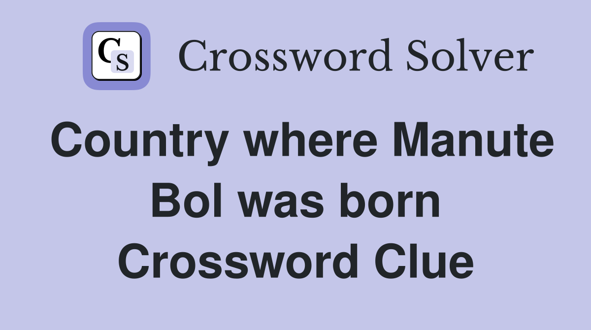 Country where Manute Bol was born Crossword Clue