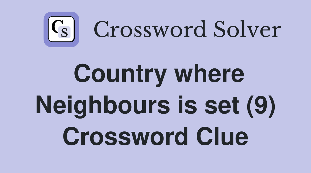Country where Neighbours is set (9) Crossword Clue