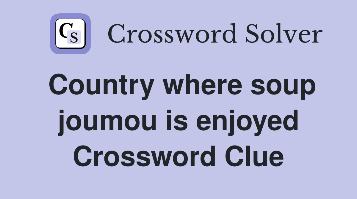 Country where soup joumou is enjoyed Crossword Clue