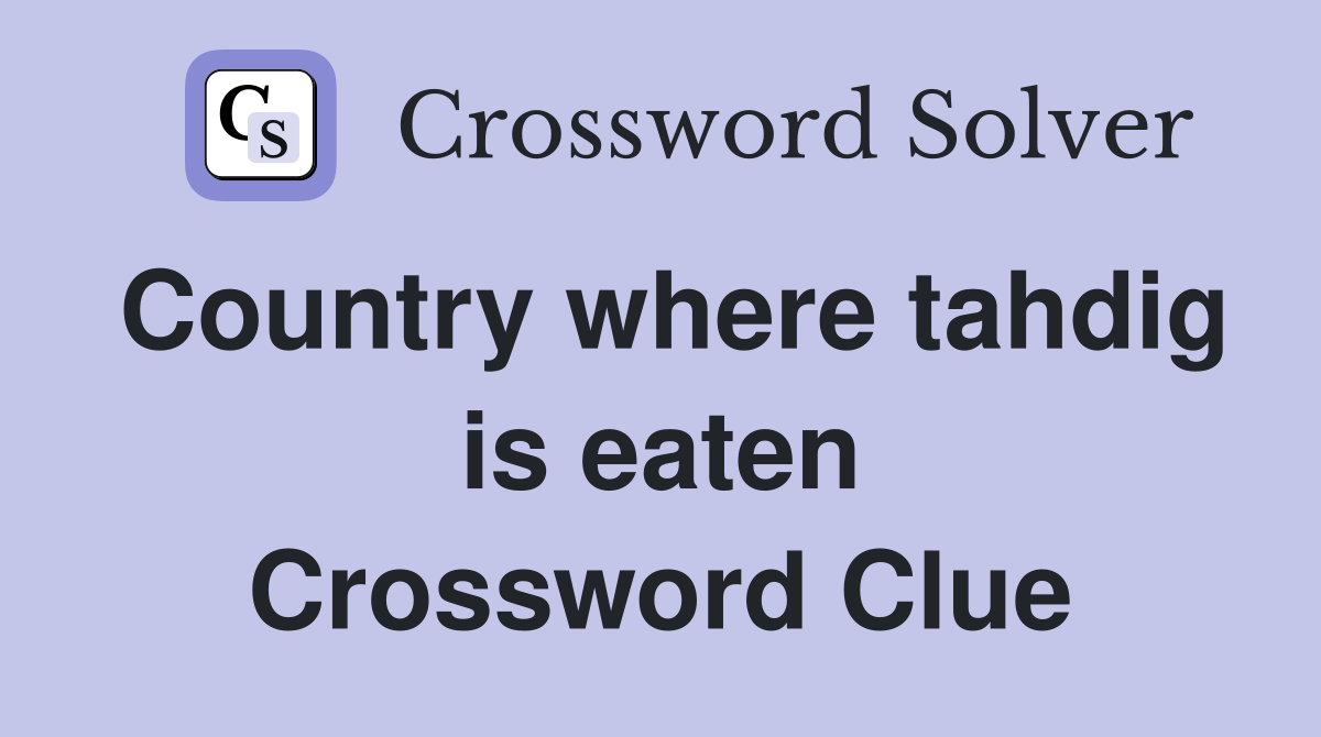 Country where tahdig is eaten Crossword Clue