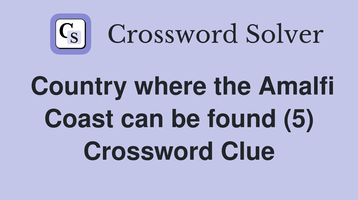 Country where the Amalfi Coast can be found (5) Crossword Clue