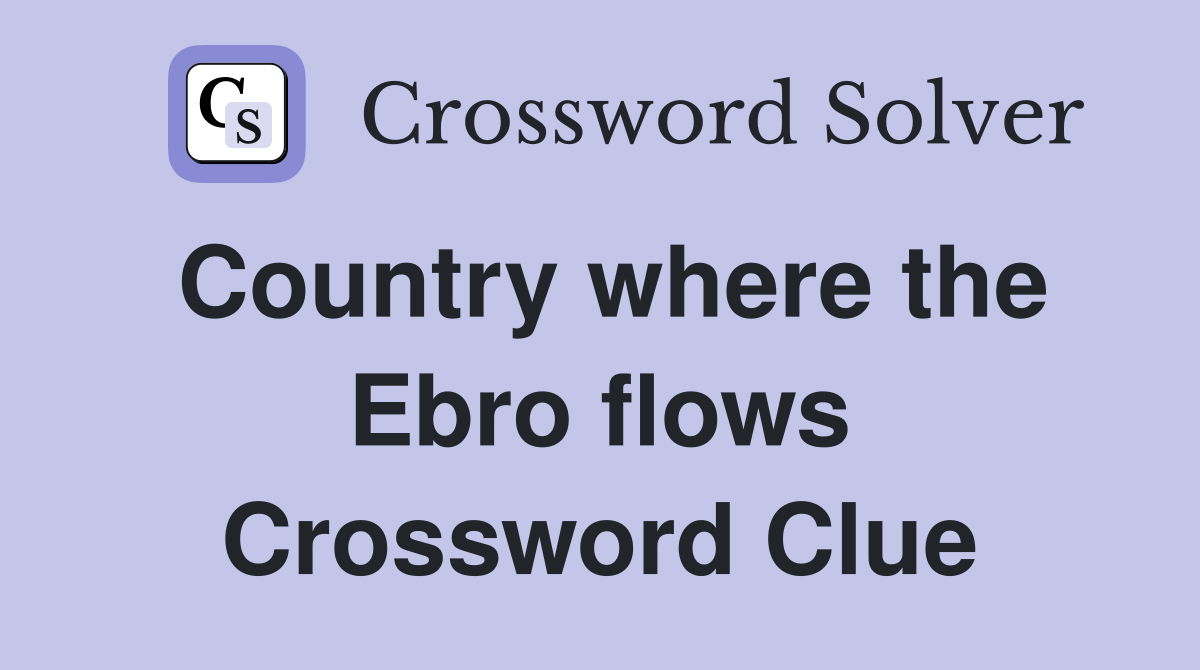 Country where the Ebro flows Crossword Clue