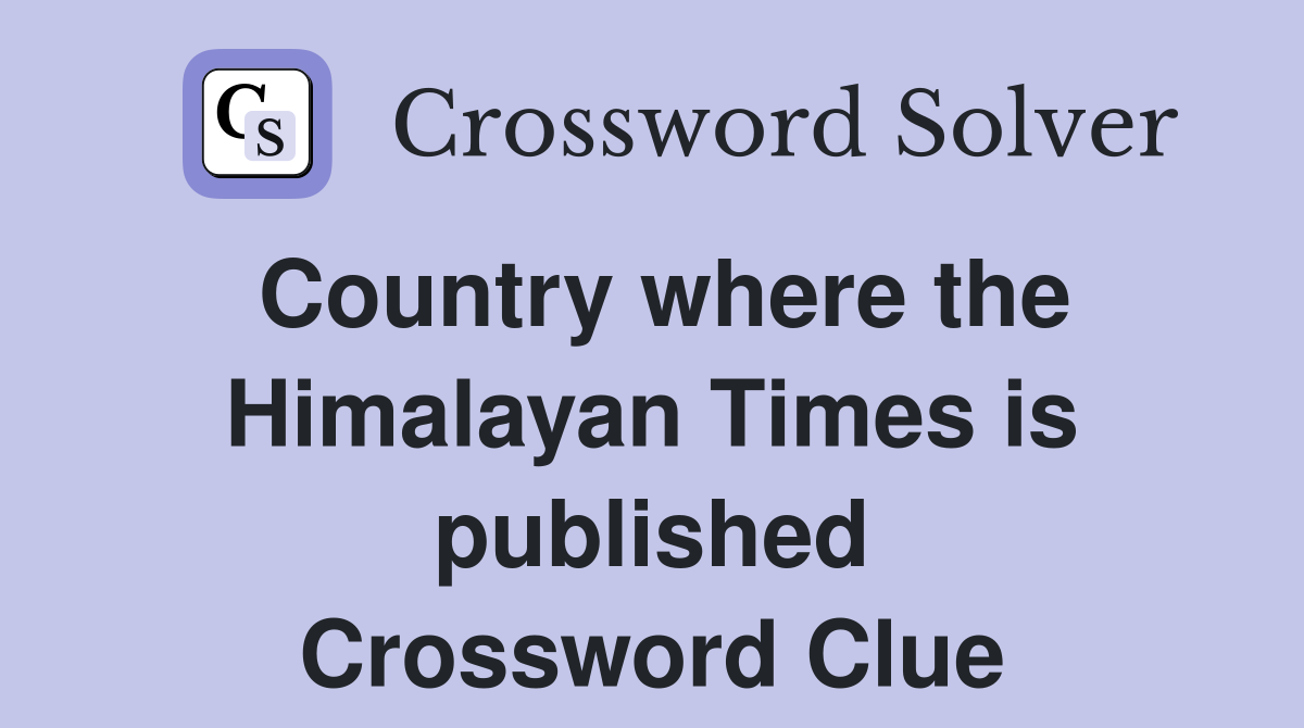 Country where the Himalayan Times is published Crossword Clue