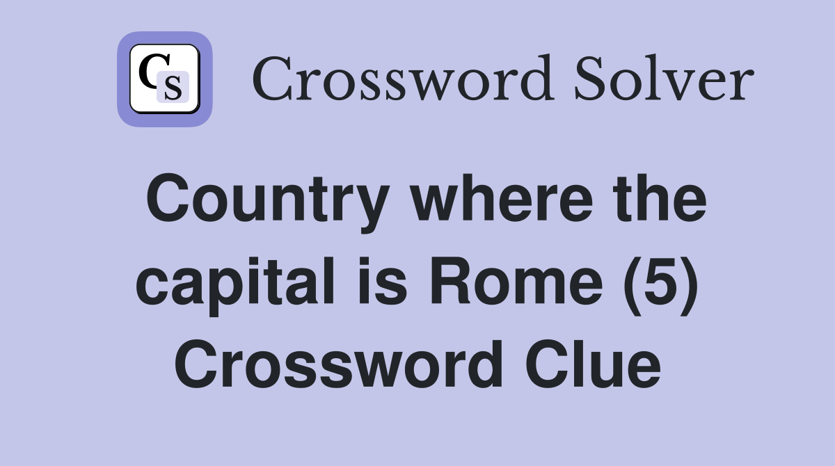 Country where the capital is Rome (5) Crossword Clue
