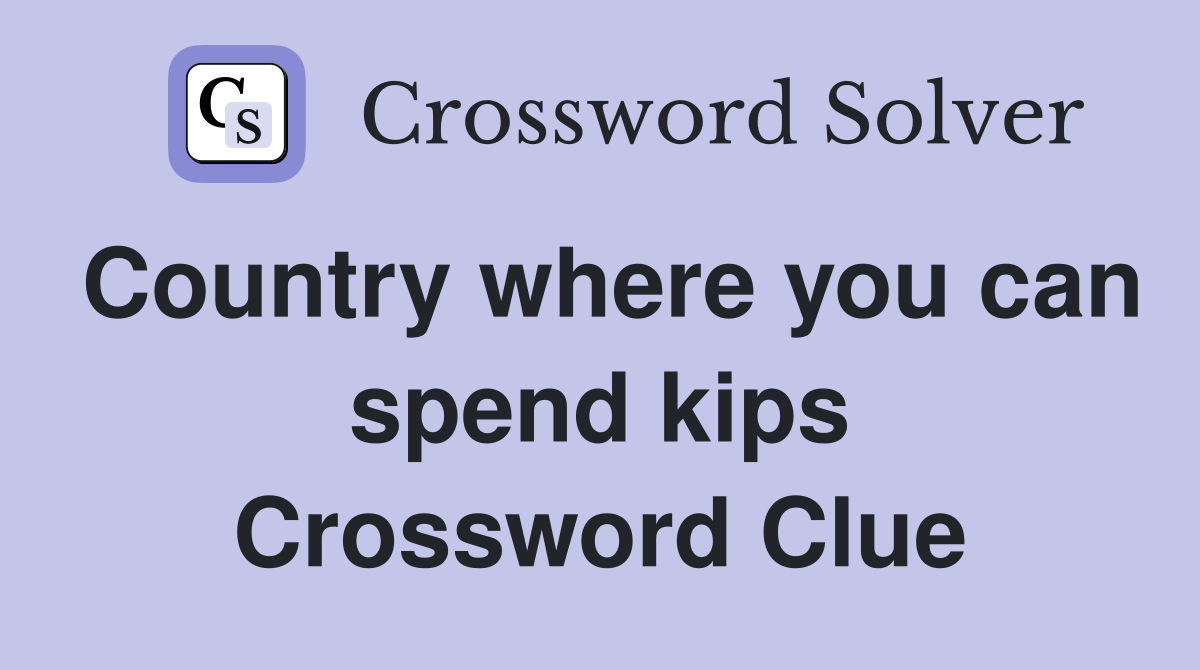 Country where you can spend kips Crossword Clue