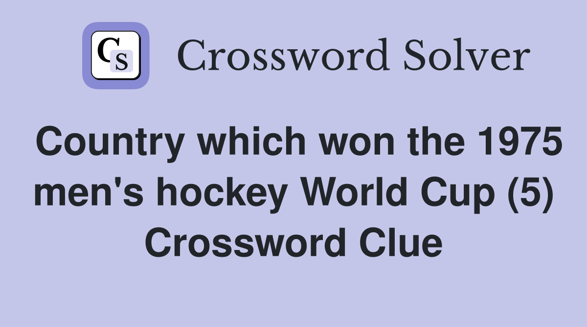 Country which won the 1975 men's hockey World Cup (5) Crossword Clue