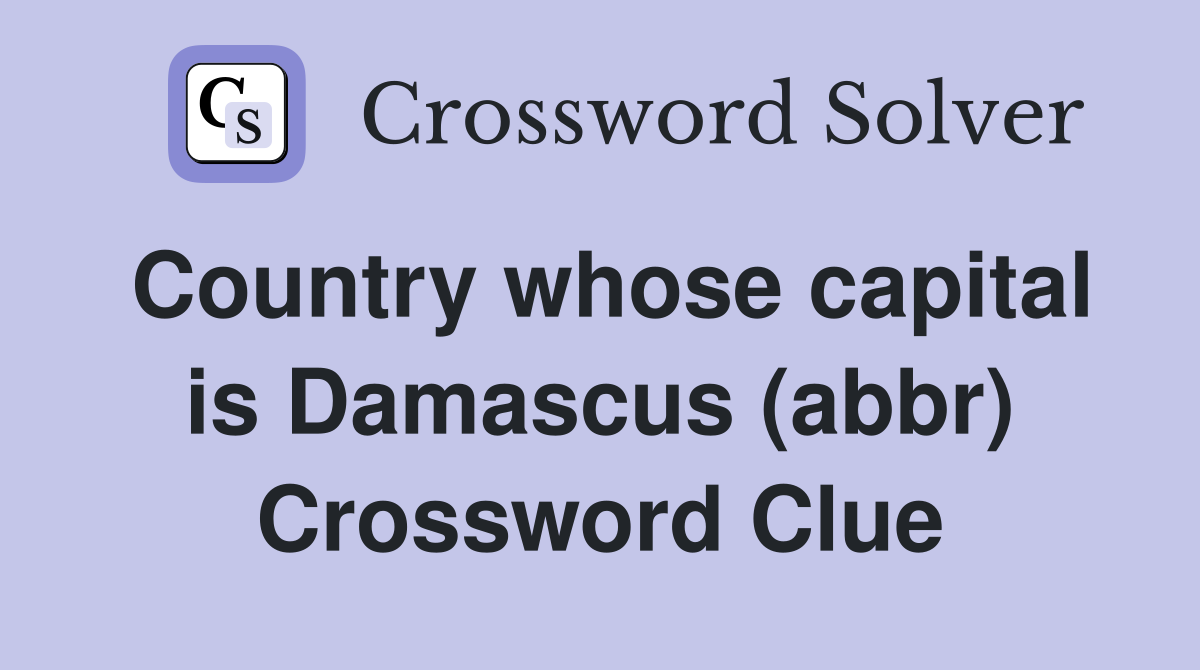 Country whose capital is Damascus (abbr) Crossword Clue