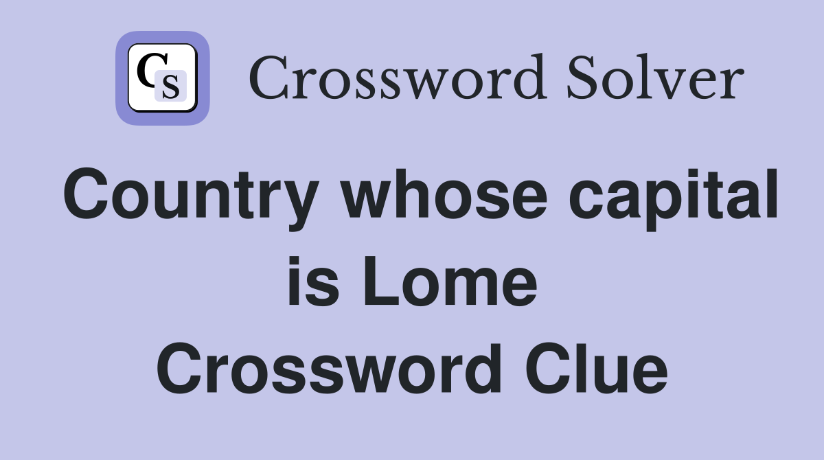 Country whose capital is Lome Crossword Clue