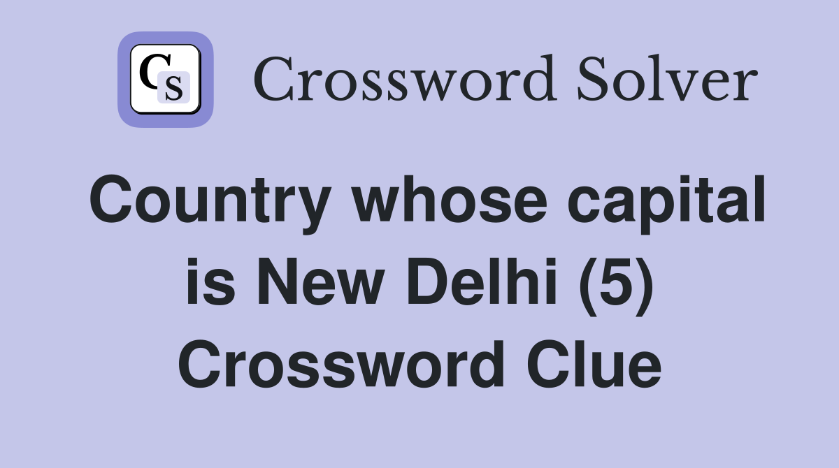Country whose capital is New Delhi (5) Crossword Clue