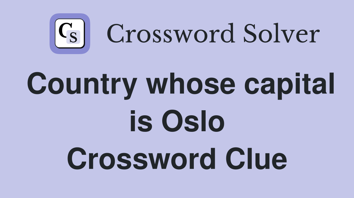 Country whose capital is Oslo Crossword Clue