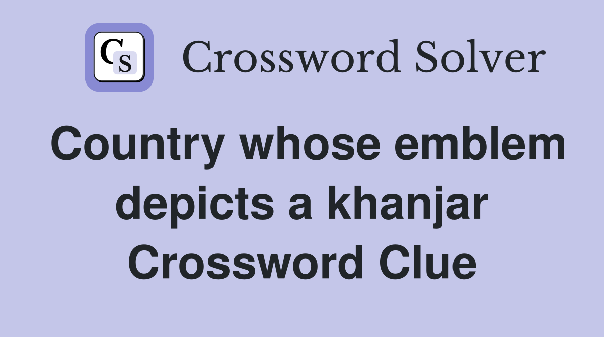 Country whose emblem depicts a khanjar Crossword Clue