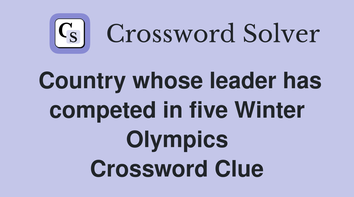 Country whose leader has competed in five Winter Olympics Crossword Clue