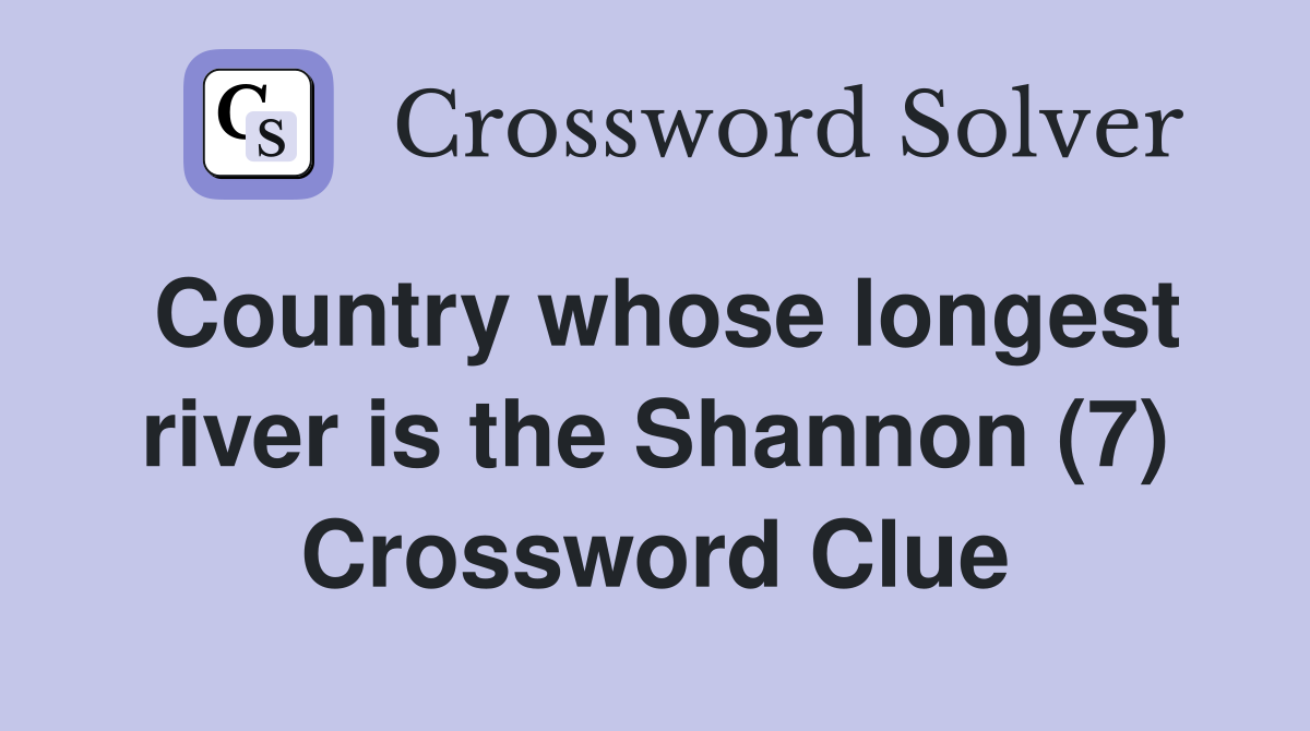 Country whose longest river is the Shannon (7) Crossword Clue Answers