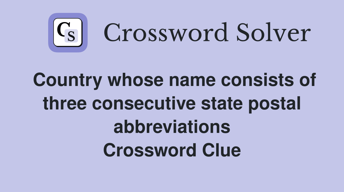 Country whose name consists of three consecutive state postal abbreviations Crossword Clue