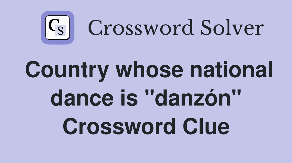 Country whose national dance is "danzón" Crossword Clue