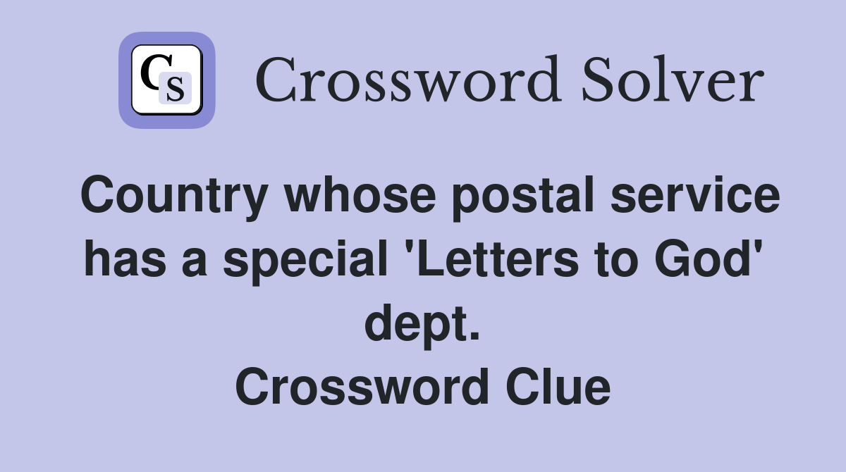 Country whose postal service has a special 'Letters to God' dept. Crossword Clue