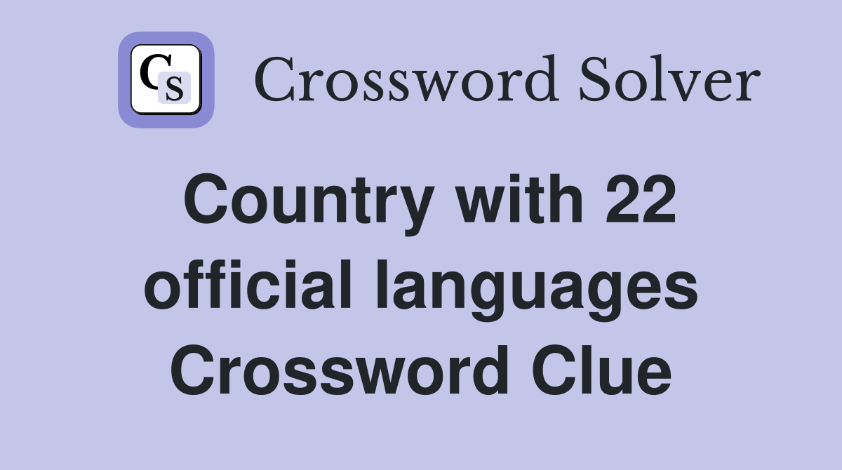 Country with 22 official languages Crossword Clue