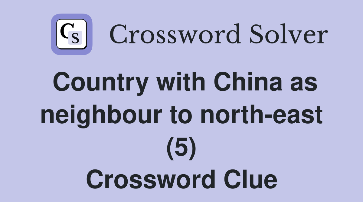 Country with China as neighbour to north-east (5) Crossword Clue