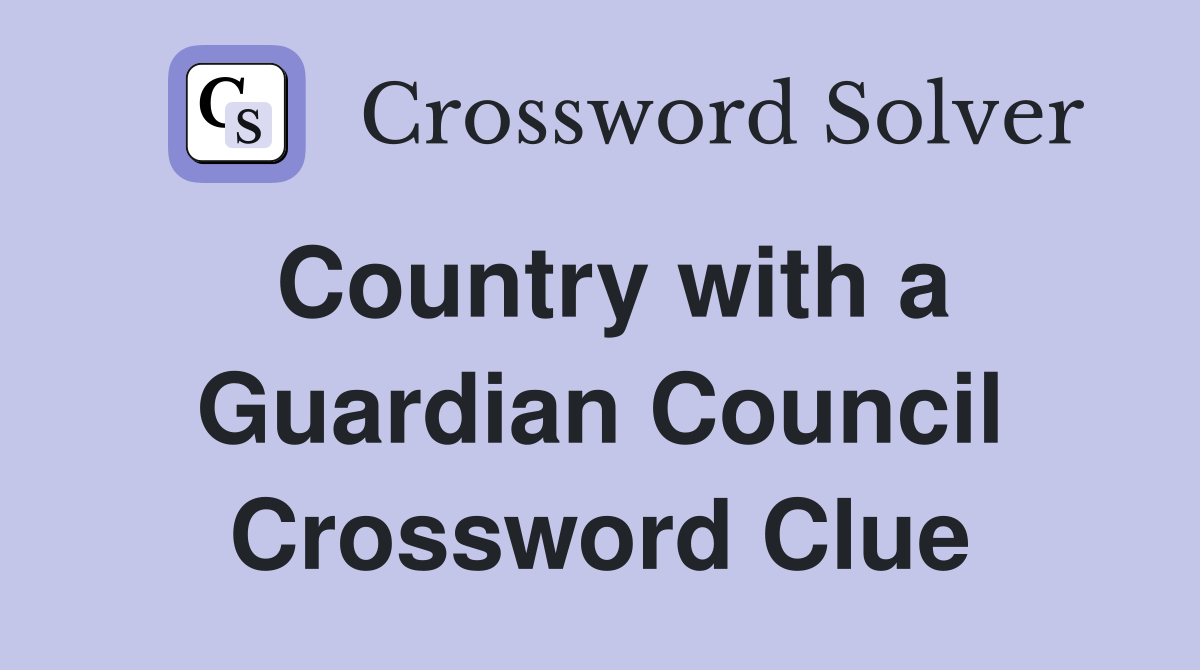 Country with a Guardian Council Crossword Clue
