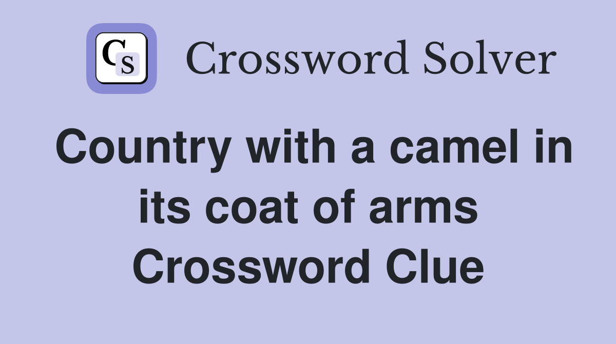 Country with a camel in its coat of arms Crossword Clue