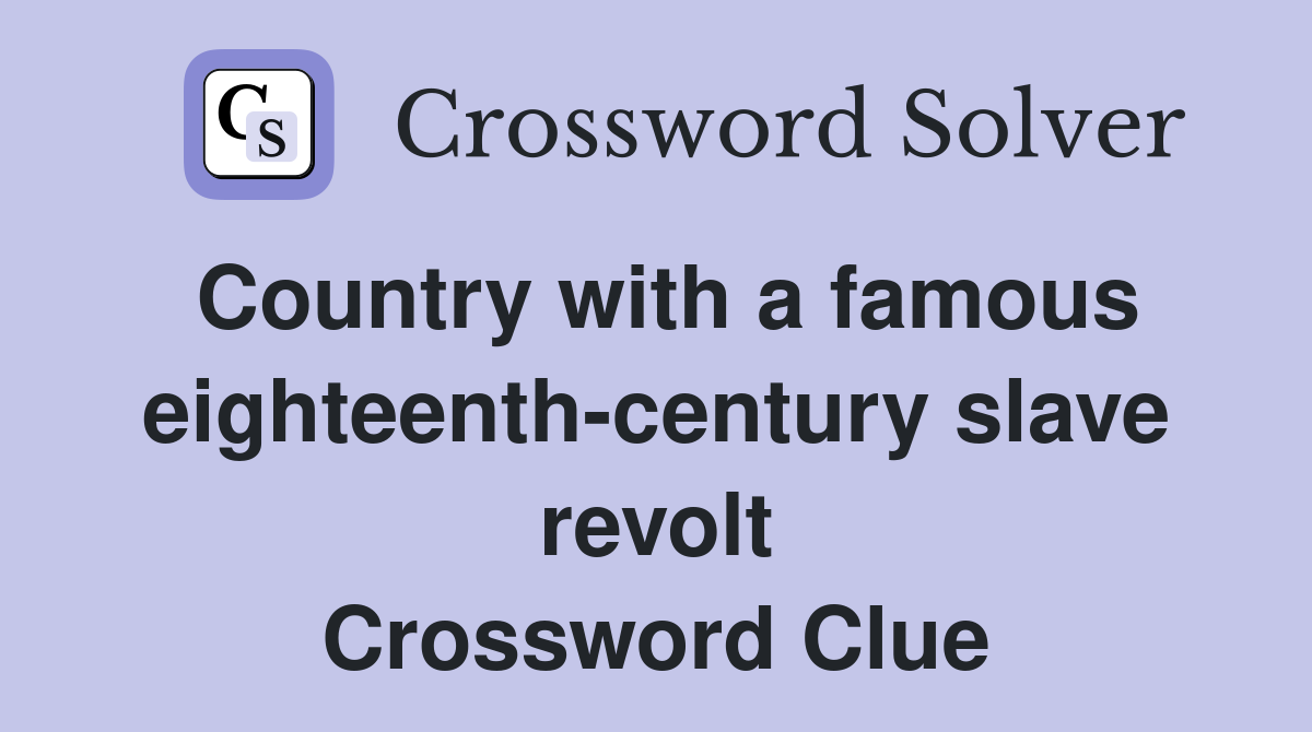 Country with a famous eighteenth-century slave revolt Crossword Clue