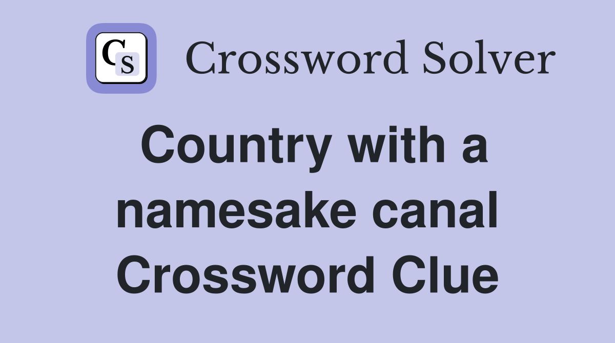 Country with a namesake canal Crossword Clue