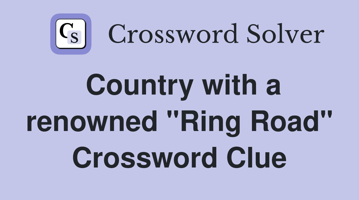 Country with a renowned "Ring Road" Crossword Clue