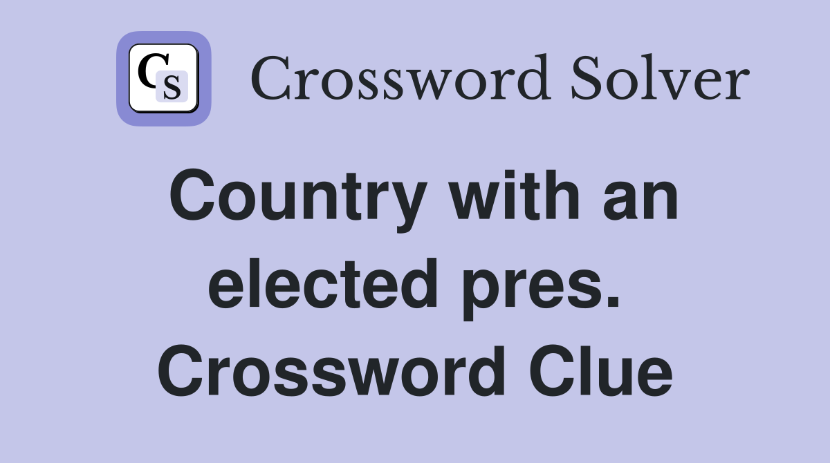 Country with an elected pres. Crossword Clue