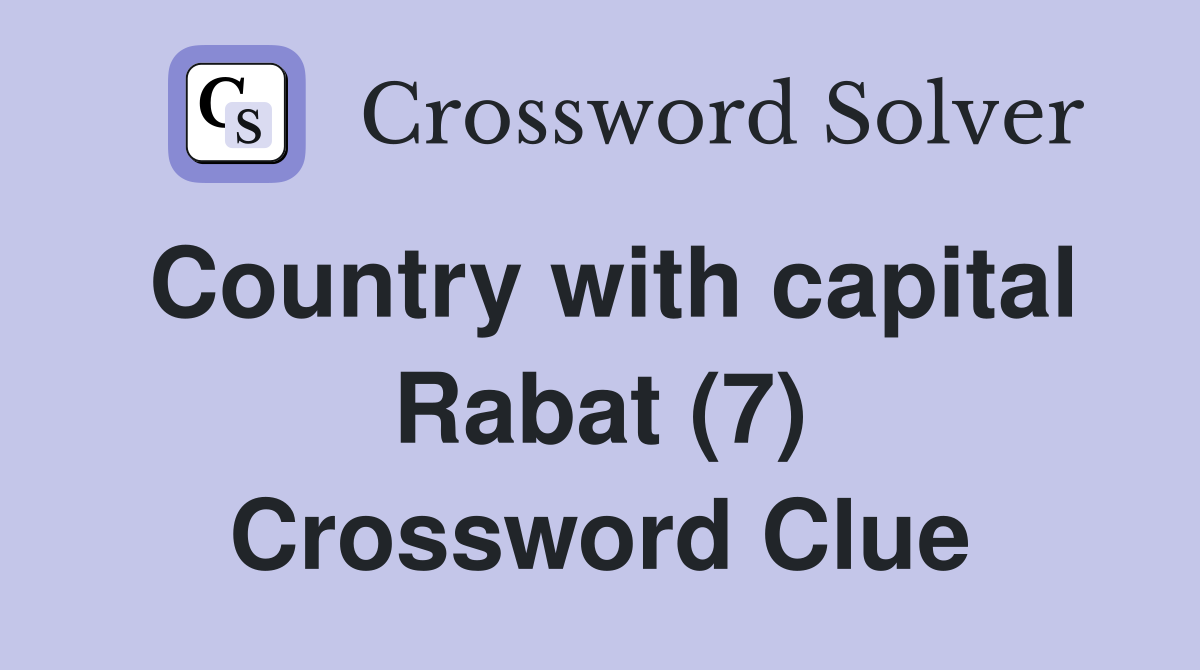 Country with capital Rabat (7) Crossword Clue
