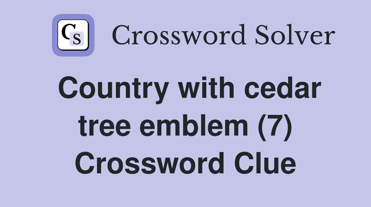 Country with cedar tree emblem (7) Crossword Clue