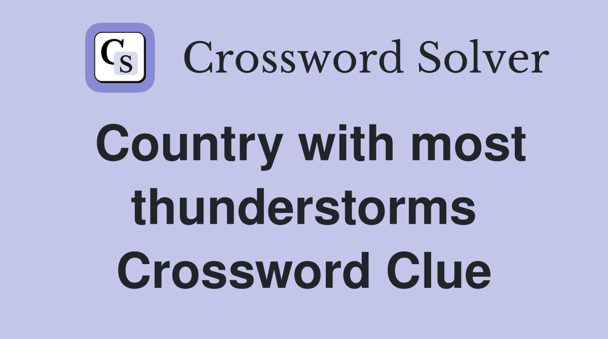 Country with most thunderstorms Crossword Clue