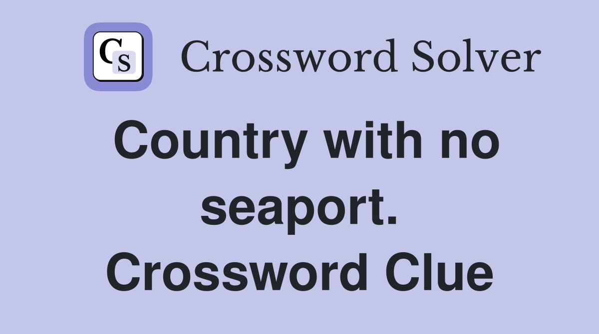 Country with no seaport. Crossword Clue